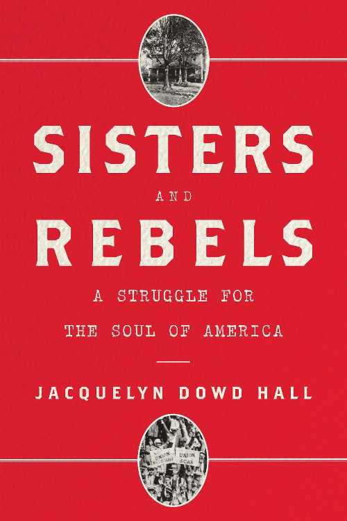 【古本】 Sisters and Rebels: A Struggle for the Soul of America - Jacquelyn Dowd Hall (W. W. Norton & Company) 【紙書籍】 9780393047998