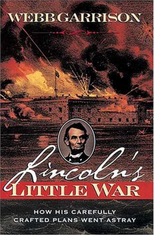 【古本】 Lincoln's Little War: How His Carefully Crafted Plans Went Astray - Webb B Garrison (Rutledge Hill Pr) 【紙書籍】 9781558534605