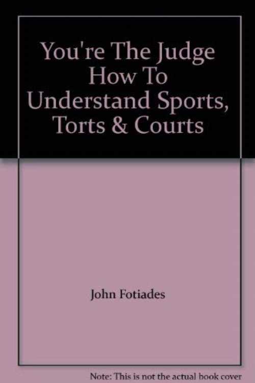 【古本】 You're the Judge!: How to Understand Sports, Torts & Courts - John M. Fotiades (Edgeworth & North Books) 【紙書籍】 9780926565012