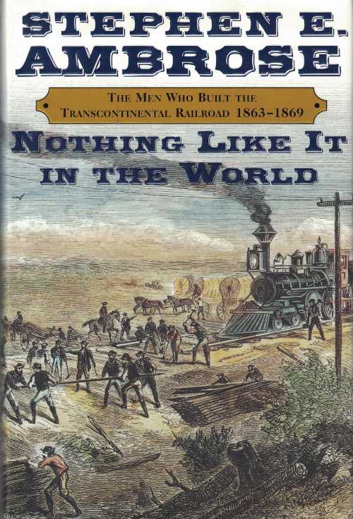 【古本】 Nothing Like It in the World: The Men Who Built the Transcontinental Railroad 1865-1869..