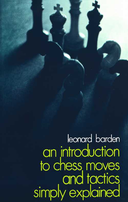 【古本】 Introduction to Chess Moves and Tactics Simply Explained - Leonard Barden (Dover Publications) 【紙書籍】 9780486212104