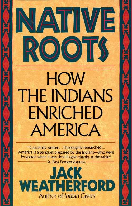 【古本】 Native Roots: How the Indians Enriched America - Jack Weatherford (Ballantine Books) 【紙書籍】 9780449907139