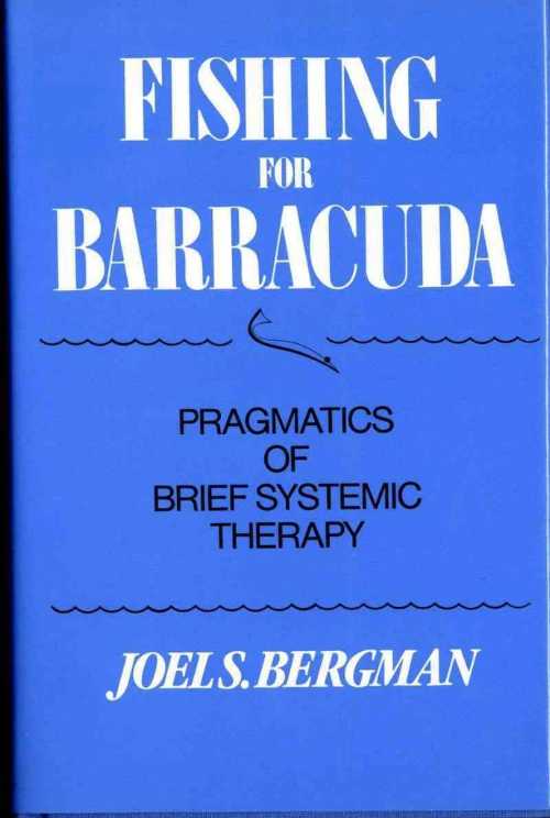 【古本】 Fishing for Barracuda: Pragmatics of Brief Systemic Theory - Joel S Bergman (W. W. Norton & Company) 【紙書籍】 0393700054