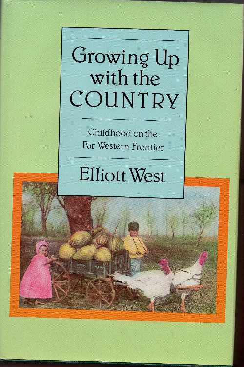 【古本】 Growing Up with the Country: Childhood on the Far-Western Frontier - Elliott West (University of New Mexico Press) 【紙書籍】 0826311547