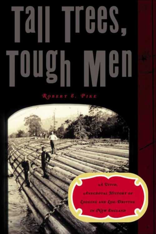 【古本】 Tall Trees, Tough Men ((Reissue)) ((Reissue)) - Robert E Pike (W. W. Norton & Company) ..