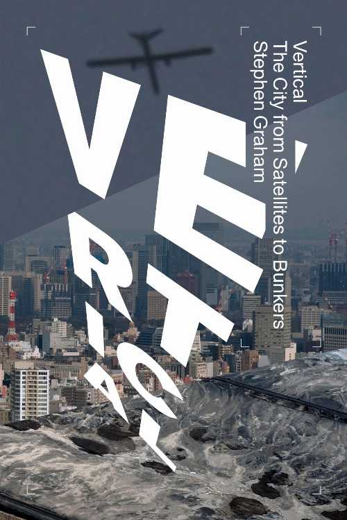【古本】 Vertical: The City from Satellites to Bunkers - Stephen Graham (Verso) 【紙書籍】 97817..