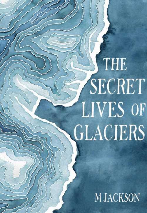 【古本】 Secret Lives of Glaciers - M Jackson (Green Writers Press) 【紙書籍】 9780996267670