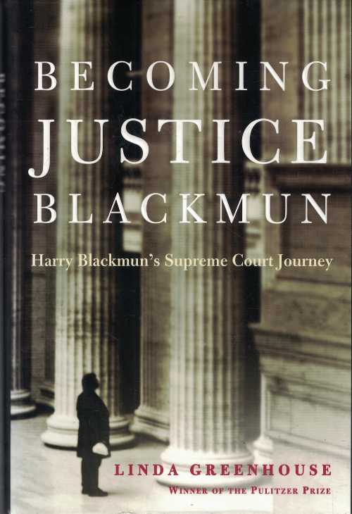 【古本】 Becoming Justice Blackmun: Harry Blackmun's Supreme Court Journey - Linda Greenhouse (T..
