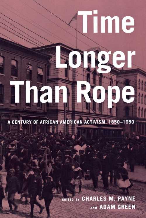 【古本】 Time Longer Than Rope: A Century of African American Activism, 1850-1950 - Charles M Payne (NYU Press) 【紙書籍】 9780814767030