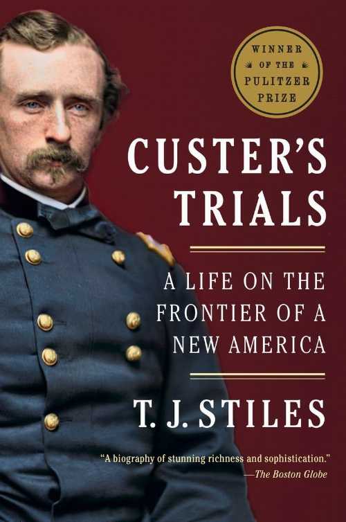 【古本】 Custer's Trials: A Life on the Frontier of a New America - T J Stiles (Vintage) 【紙書籍】 9780307475947