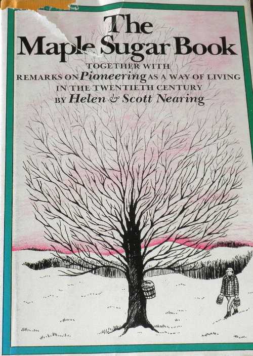 【古本】 Maple Sugar Book, Together with Remarks on Pioneering as a Way of Living in the Twentieth Century - Helen Nearing (Galahad Books) 【紙書籍】 0883652358