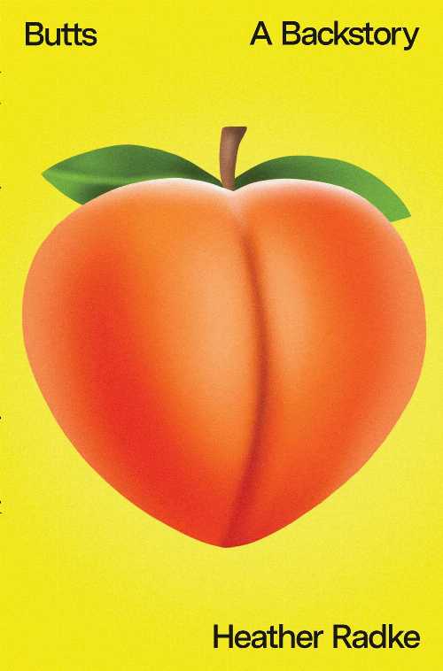 【古本】 Butts: A Backstory - Heather Radke (Avid Reader Press / Simon & Schuster) 【紙書籍】 9781982135485