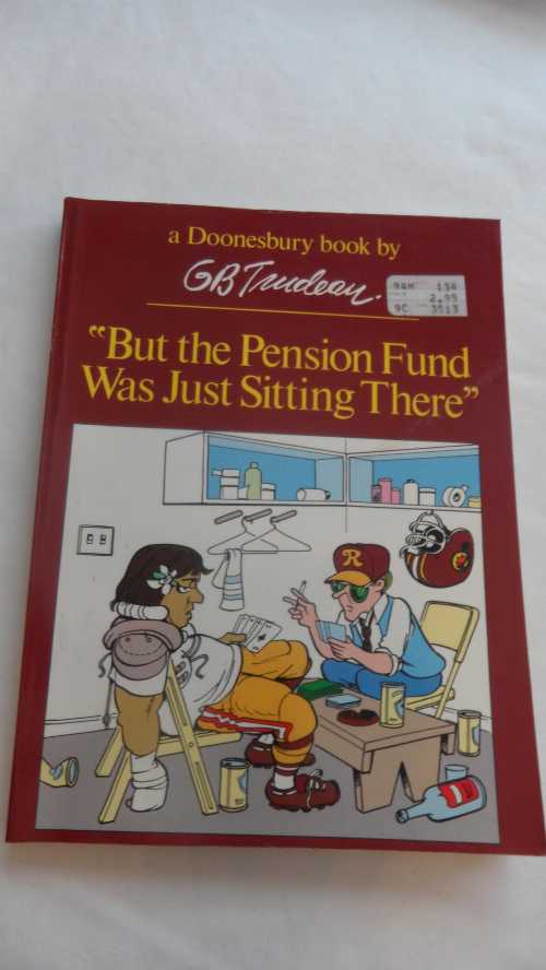 【古本】 But the Pension Fund Was Just Sitting There - G B Trudeau (Holt, Rinehart and Winston) 【紙書籍】 0030491762