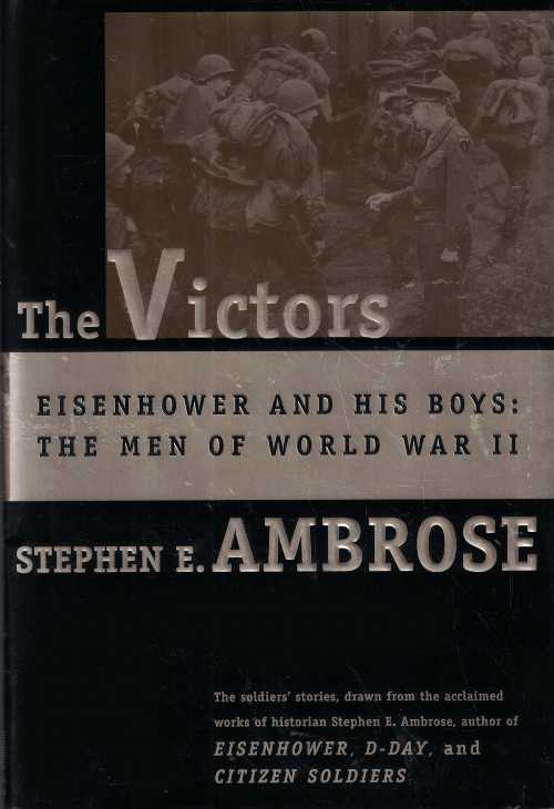 【古本】 Victors: Eisenhower and His Boys: The Men of World War II - Stephen E Ambrose (Simon & Schuster) 【紙書籍】 9780684856285