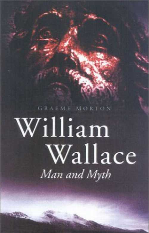 【古本】 William Wallace: Man and Myth - Graeme Morton (Sutton Pub Ltd) 【紙書籍】 9780750923798