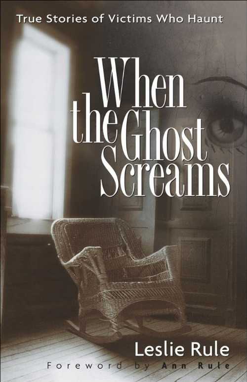【古本】 When the Ghost Screams: True Stories of Victims Who Haunt - Leslie Rule (Andrews McMeel Publishing) 【紙書籍】 9780740761751