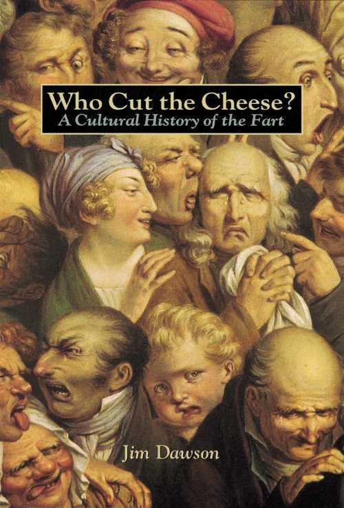 【古本】 Who Cut the Cheese?: A Cultural History of the Fart - Jim Dawson (Clarkson Potter/Ten Speed) 【紙書籍】 9781580080118
