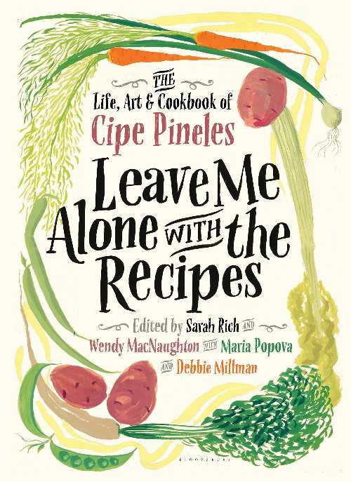 【古本】 Leave Me Alone with the Recipes: The Life, Art, and Cookbook of Cipe Pineles - Cipe Pineles (Bloomsbury USA) 【紙書籍】 9781632867131