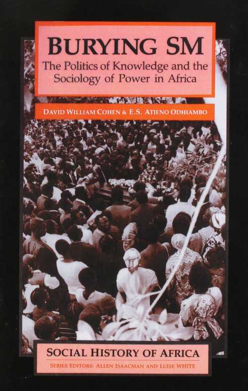 【古本】 Burying SM: The Politics of Knowledge and the Sociology of Power in Africa - David W Cohen (Heinemann) 【紙書籍】 9780435080631