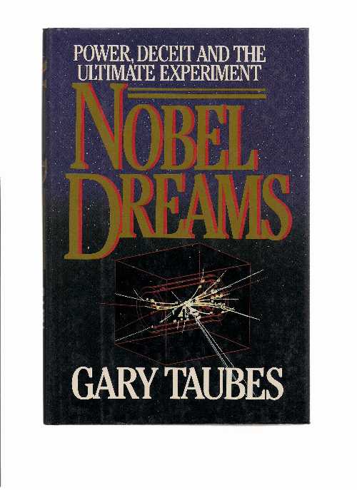 【古本】 Nobel Dreams: Power, Deceit, and the Ultimate Experiment - Gary Taubes (Random House) 【紙書籍】 9780394545035