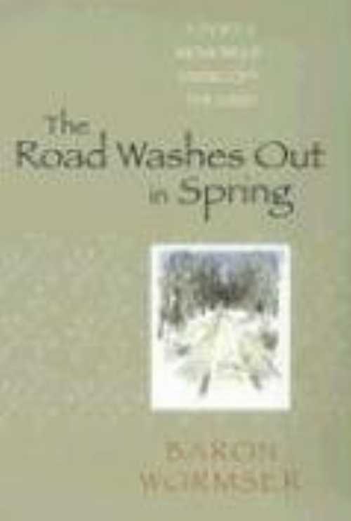 【古本】 Road Washes Out in Spring: A Poet's Memoir of Living Off the Grid - Baron Wormser (University Press of New England) 【紙書籍】 1584656077