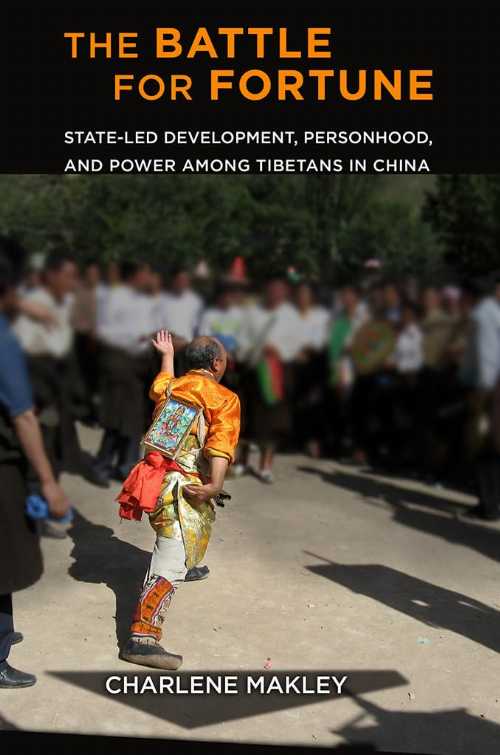 【古本】 Battle for Fortune: State-Led Development, Personhood, and Power Among Tibetans in China - Charlene Makley (Cornell University Press) 【紙書籍】 9781501719677