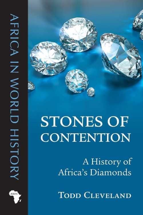 【古本】 Stones of Contention: A History of Africa's Diamonds - Todd Cleveland (Ohio University Press) 【紙書籍】 9780821421000