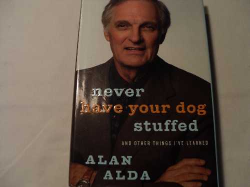 【古本】 Never Have Your Dog Stuffed: And Other Things I've Learned - Alan Alda (Random House) 【紙書籍】 9781400064090