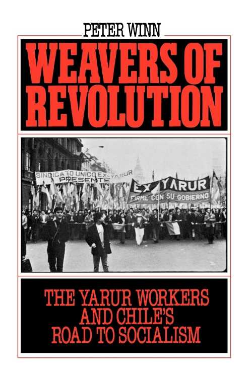 【古本】 Weavers of Revolution: The Yarur Workers and Chile's Road to Socialism (Revised) - Peter Winn (Oxford University Press) 【紙書籍】 9780195045581