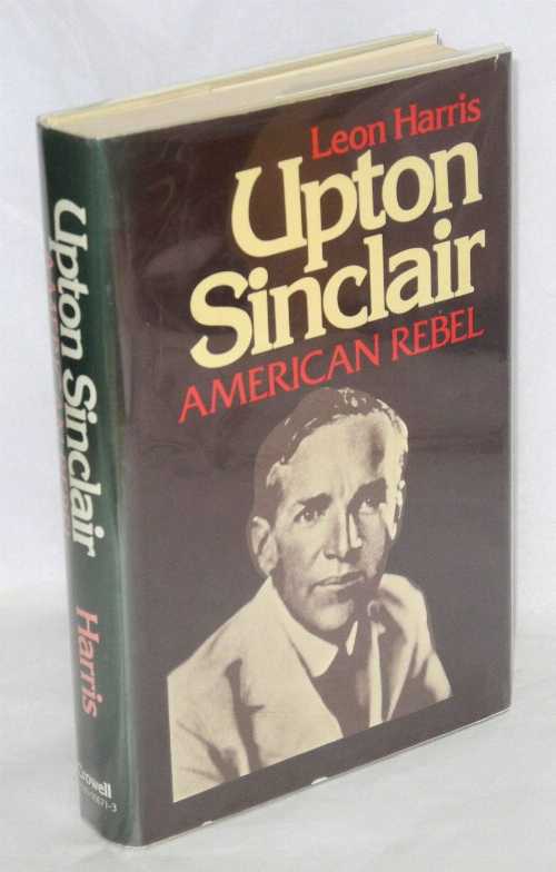 【古本】 Upton Sinclair, American Rebel - Leon A Harris (Crowell) 【紙書籍】 0690006713