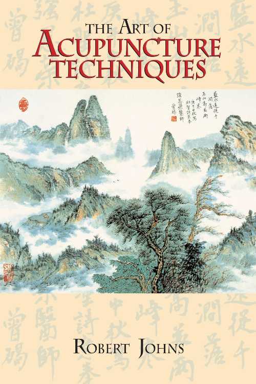 【古本】 Art of Acupuncture Techniques - Robert Johns (North Atlantic Books) 【紙書籍】 9781556432309
