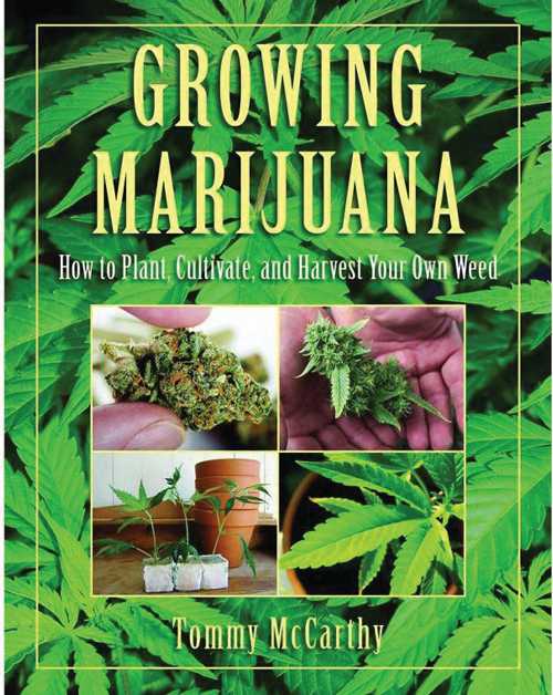 【古本】 Growing Marijuana: How to Plant, Cultivate, and Harvest Your Own Weed - Tommy McCarthy (Chartwell Books) 【紙書籍】 9780785830382