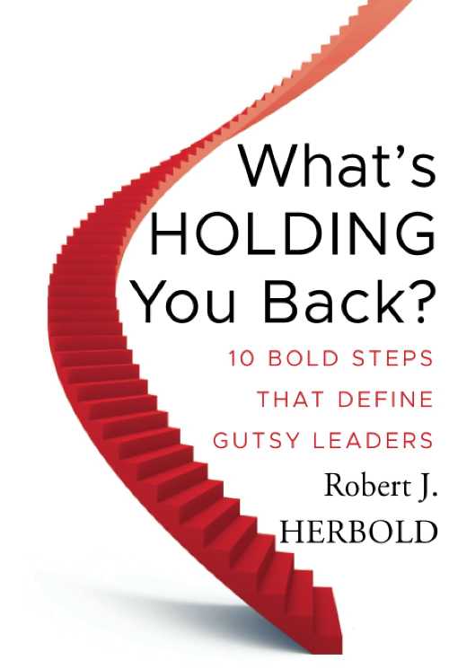 【古本】 What's Holding You Back?: 10 Bold Steps That Define Gutsy Leaders - Robert J Herbold (J..