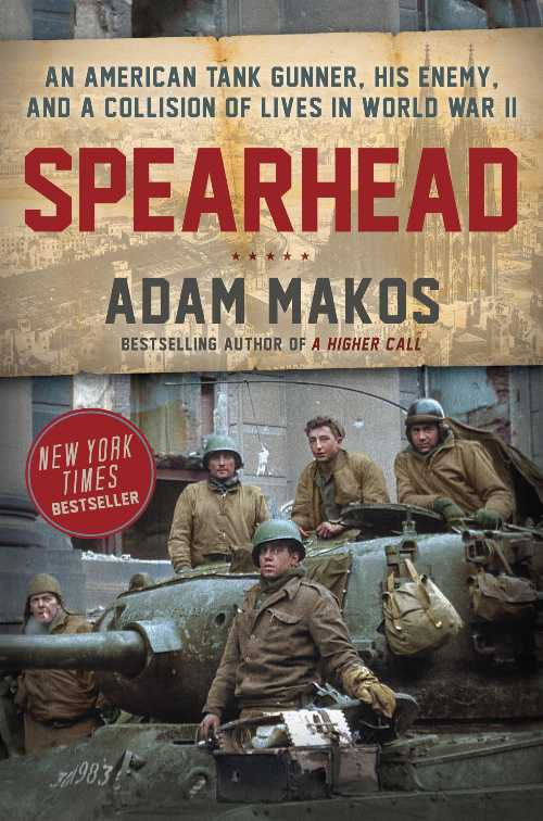 【古本】 Spearhead: An American Tank Gunner, His Enemy, and a Collision of Lives in World War II..