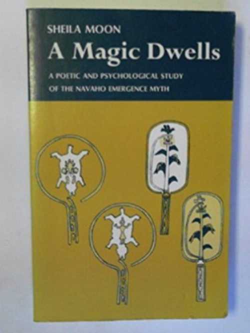 【古本】 Magic Dwells: A Poetic and Psychological Study of the Navajo Emergence Myth (Paperback)..