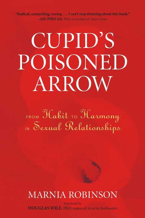 【古本】 Cupid's Poisoned Arrow: From Habit to Harmony in Sexual Relationships - Marnia Robinson..