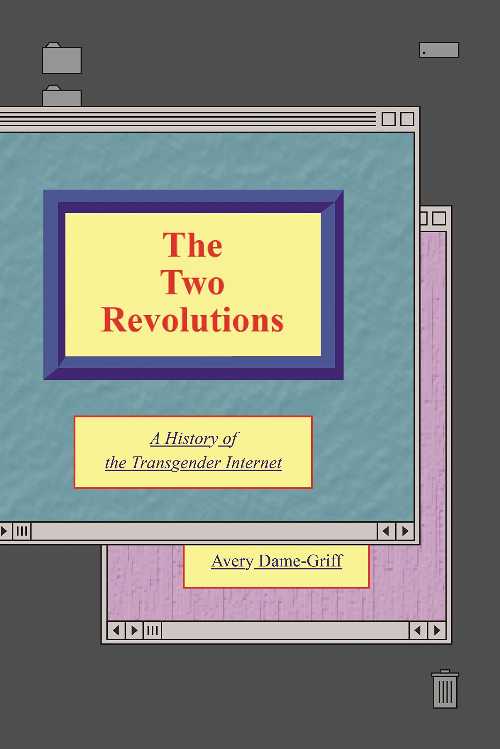 【古本】 Two Revolutions: A History of the Transgender Internet - Avery Dame-Griff (NYU Press) ..