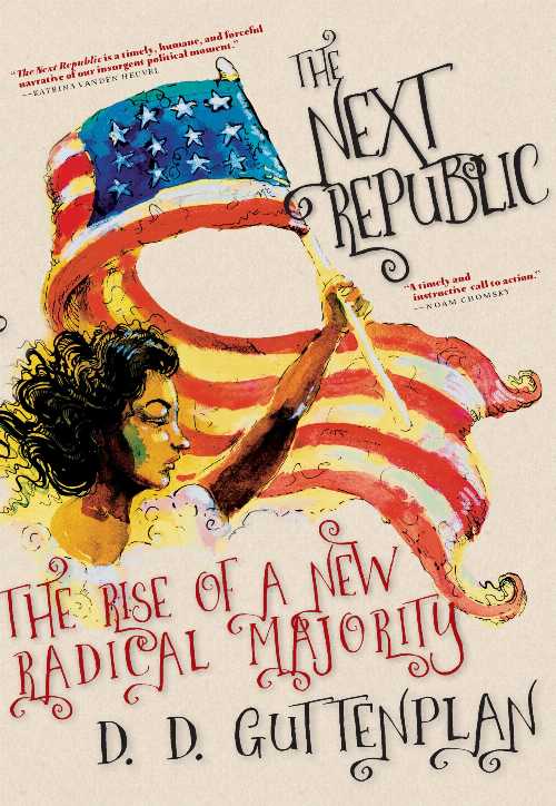 【古本】 Next Republic: The Rise of a New Radical Majority - D D Guttenplan (Seven Stories Press..