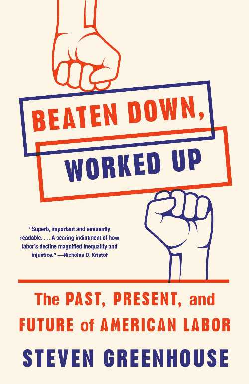 【古本】 Beaten Down, Worked Up: The Past, Present, and Future of American Labor - S...