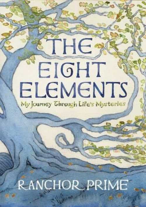 【古本】 Eight Elements: My Journey Through Life's Mysteries - Ranchor Prime (Fitzrovia Press) ..