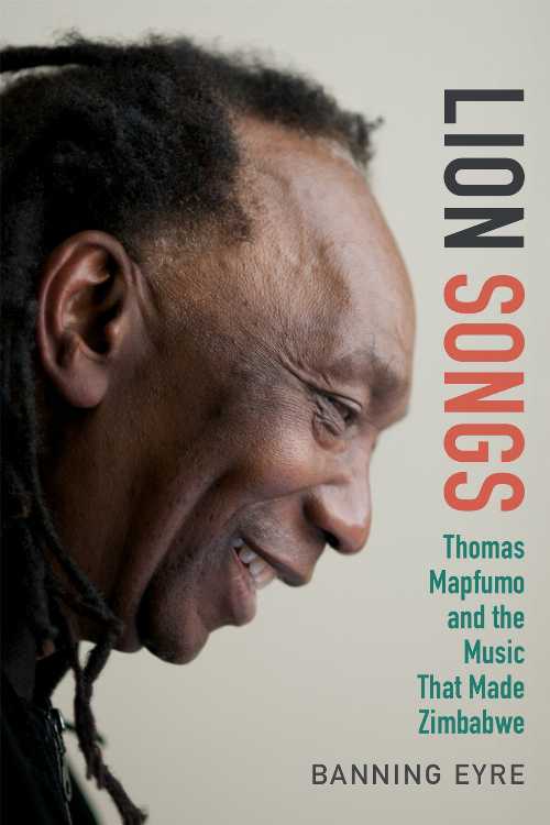 【古本】 Lion Songs: Thomas Mapfumo and the Music That Made Zimbabwe - Banning Eyre (Duke Univer..