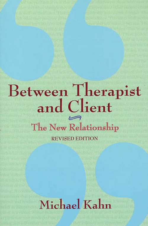 【古本】 Between Therapist and Client: The New Relationship (Revised) - Michael Kahn (Holt Paper..