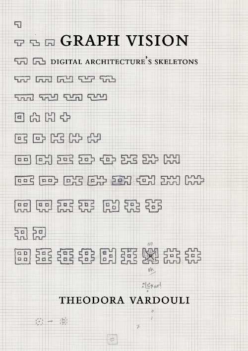 【古本】 Graph Vision: Digital Architecture's Skeletons - Theodora Vardouli (The MIT Press) 【紙..