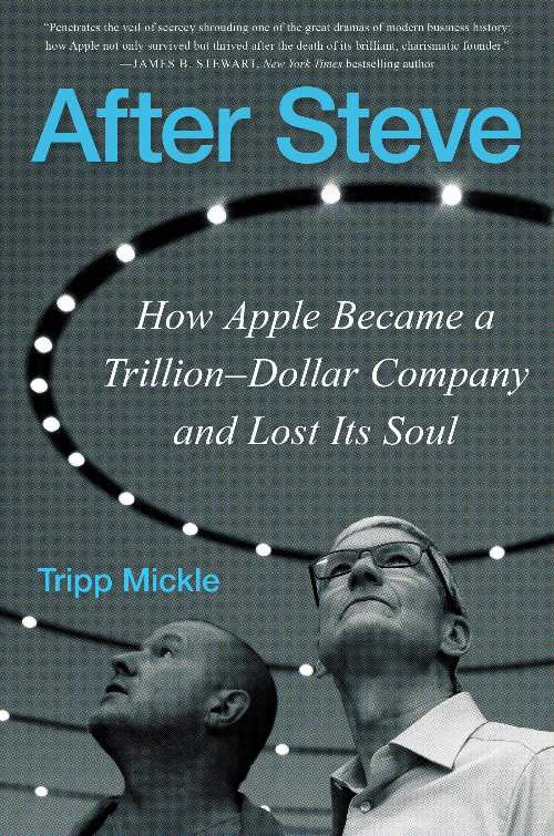 【古本】 After Steve: How Apple Became a Trillion-Dollar Company and Lost Its Soul - Tripp Mickl..