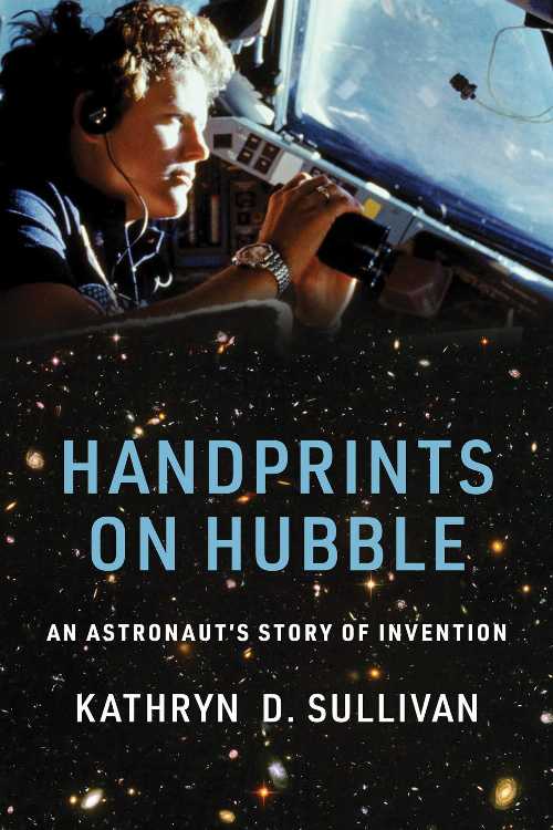 【古本】 Handprints on Hubble: An Astronaut's Story of Invention - Kathryn D Sullivan (The MIT P..
