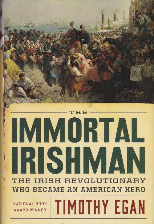 【古本】 Immortal Irishman: The Irish Revolutionary Who Became an American Hero - Timothy Egan (..
