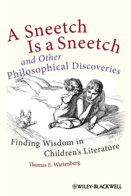 【古本】 Sneetch Is a Sneetch and Other Philosophical Discoveries: Finding Wisdom in Children's Literature - Thomas E Wartenberg (Wiley-Blackwell) 【紙書籍】 9780470656839