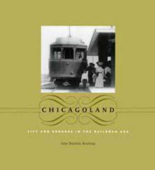 【古本】 Chicagoland: City and Suburbs in the Railroad Age - Ann Durkin Keating (University of C..