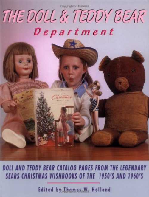 【古本】 Dolls and Teddy Bear Department: Memorable Catalog Pages from the Legendary Sears Chris..