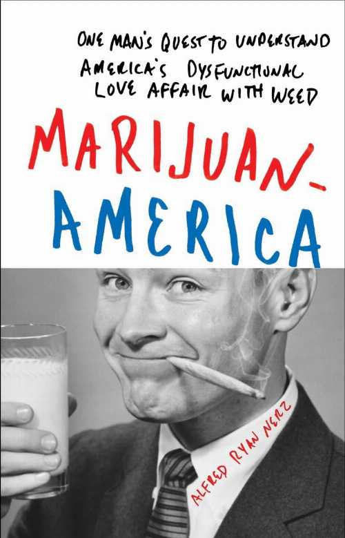 【古本】 Marijuanamerica: One Man's Quest to Understand America's Dysfunctional Love Affair with..